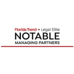 Florida Trend 2023 Legal Elite "Notable" Special Edition 2023